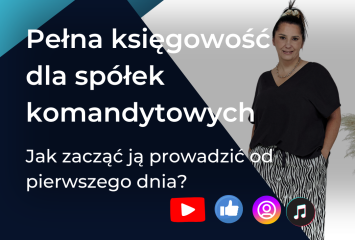 Księgowość w spółce komandytowej – pełna księgowość od samego początku