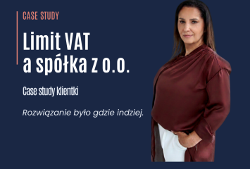Limit VAT a spółka z o.o. – case study klientki, która szukała bezpiecznego rozwiązania