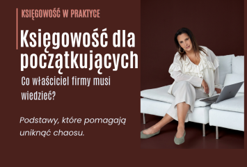 Księgowość dla początkujących – podstawy, które każdy właściciel firmy powinien znać